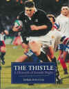 The Thistle - A history of Scottish rugby